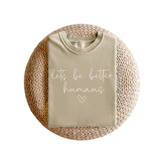 Better Humans Tee