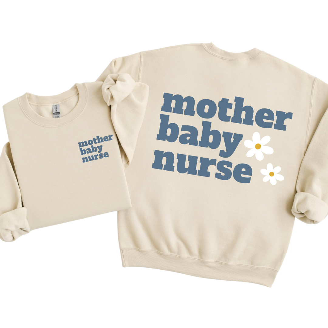 Mother Baby Daisy Nurse/CNA Crewneck